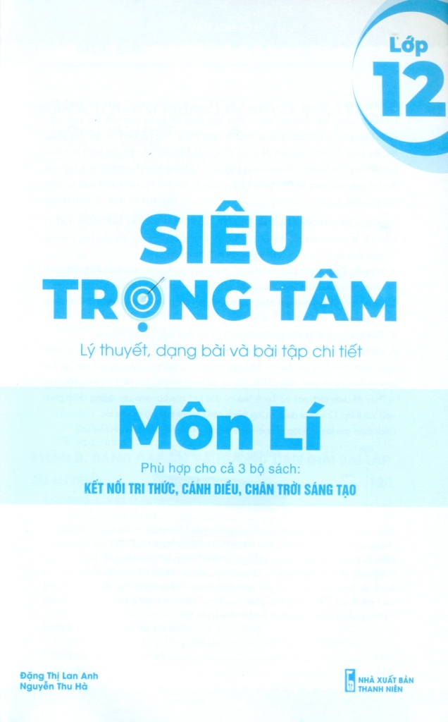 SIÊU TRỌNG TÂM MÔN LÍ LỚP 12 (Lý thuyết, dạng bài và bài tập chi tiết - Phù hợp cho cả 3 bộ SGK hiện hành)